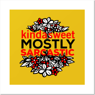 Kinda Sweet Mostly Sarcastic flowers design Posters and Art